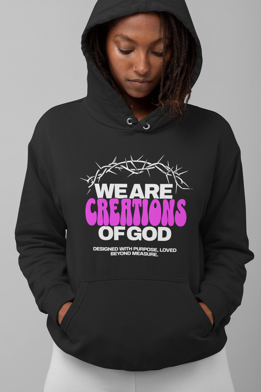 We are creations of God Hoodie